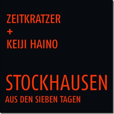 Zeitkratzer - Haino - Stockhausen
