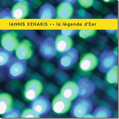 Iannis Xenakis - La Legende d'Eer