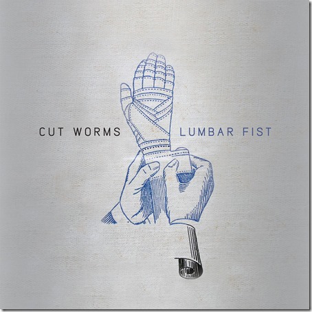 Cut Worms - Lumbar Fist