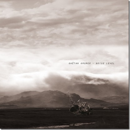 Gaëtan Gromer – Noise Level