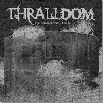 Thralldom - Time Will Bend