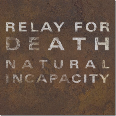 Relay for Death - Natural Incapacity