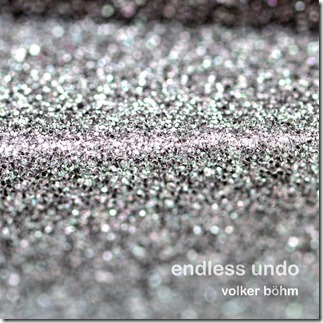 Volker Böhm – Endless Undo