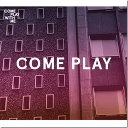 Come Play