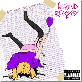 Weekend Recovery - Get What You Came For