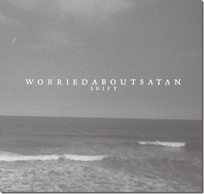 worriedaboutsatan – Shift