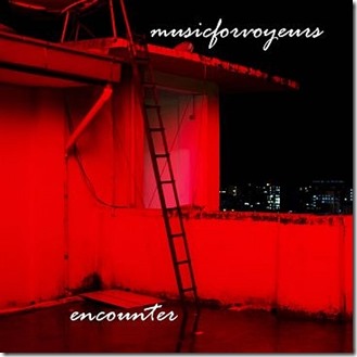 musicforvoyeurs – Encounter musicforvoyeurs – Encounter