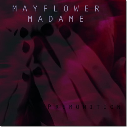 Mayflower Madame – Premonition EP