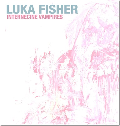 Luka Fisher – Internecine Vampires