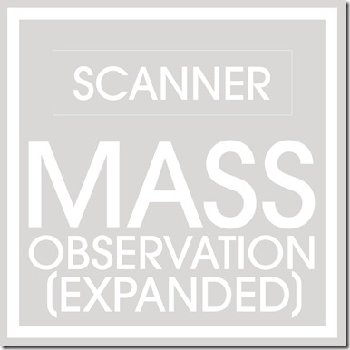 Scanner – Mass Observation