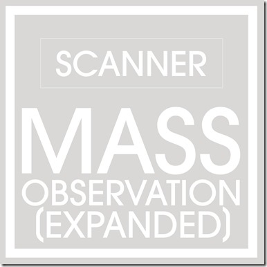 Scanner – Mass Observation