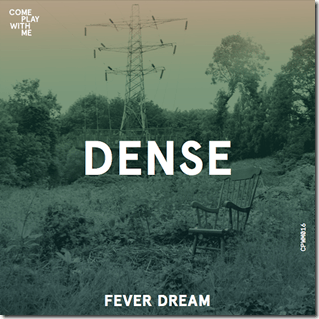 DENSE - FEVER DREAM (ARTWORK)