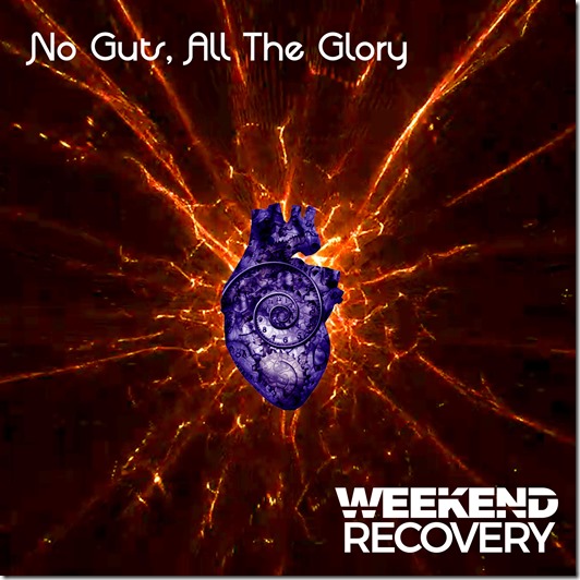 Weekend Recovery - No Guts, All The Glory (single cover)