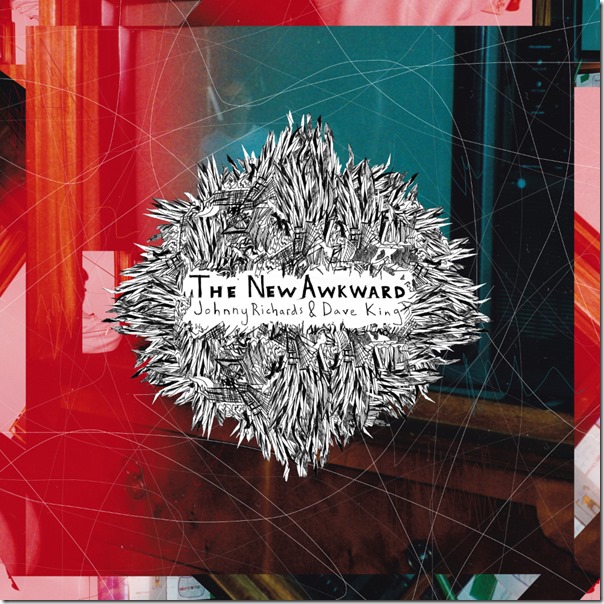 Johnny Richards & Dave King – The New Awkward cover 1000px